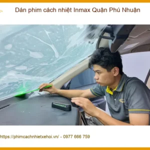 Trung Tâm Dán Phim Cách Nhiệt Ô Tô phim cách nhiệt Inmax Quận Phú Nhuận - Giá Tốt TPHCM