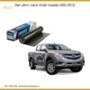 Dán Phim Cách Nhiệt Mazda BT50 2012 - Trung Tâm Thi Công Uy Tín TPHCM