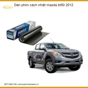 Dán Phim Cách Nhiệt Mazda BT50 2012 - Trung Tâm Thi Công Uy Tín TPHCM