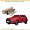 Dán Phim Cách Nhiệt MG HS 2022 - Trung Tâm Thi Công Uy Tín TPHCM