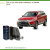 Dán phim cách nhiệt Mitsubishi Outlander 2016 - Trung Tâm Lắp Đặt Uy Tín TPHCM
