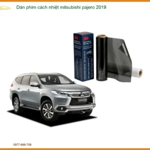 Dán phim cách nhiệt Mitsubishi Pajero 2019 - Trung Tâm Lắp Đặt Uy Tín TPHCM