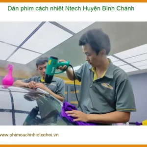 Nơi Dán Phim Cách Nhiệt Ô Tô Ntech Huyện Bình Chánh - Giá Tốt TPHCM