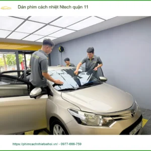 Trung Tâm Dán Phim Cách Nhiệt Ô Tô Ntech quận 11 - Thi Công Chuyên Nghiệp