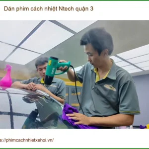 Trung Tâm Dán Phim Cách Nhiệt Ô Tô Ntech quận 3 - Thi Công Chuyên Nghiệp