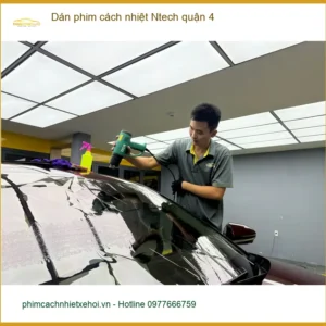 Trung Tâm Dán Phim Cách Nhiệt Ô Tô Ntech tại quận 4 - Giá Tốt TPHCM