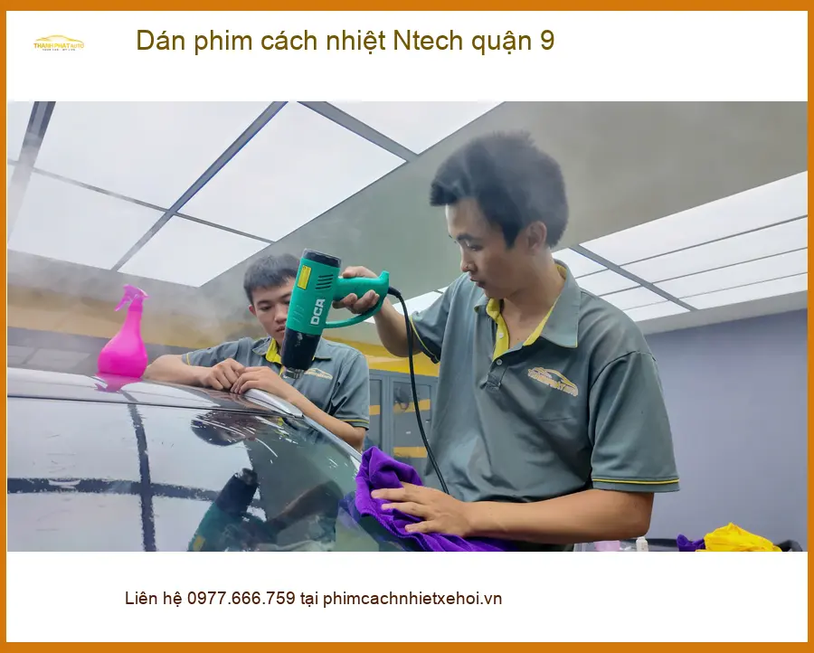 Trung Tâm Dán Phim Cách Nhiệt Ô Tô Ntech quận 9 - Lắp Đặt Giá Tốt