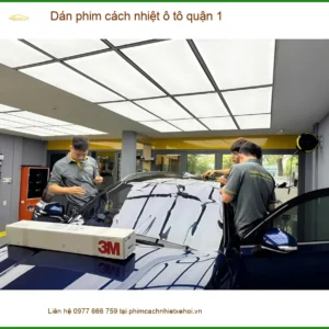 Trung Tâm Dán Phim Cách Nhiệt Ô Tô Tại Quận 1 - Thi Công Chuyên Nghiệp