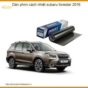 Dán phim cách nhiệt Subaru Forester 2016 - Trung Tâm Lắp Đặt Uy Tín TPHCM