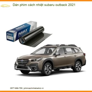 Dán Phim Cách Nhiệt Subaru Outback 2021 - Địa Chỉ Lắp Đặt Chính Hãng TPHCM