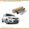 Dán Phim Cách Nhiệt Suzuki Swift 2014 - Trung Tâm Gắn Chính Hãng TPHCM
