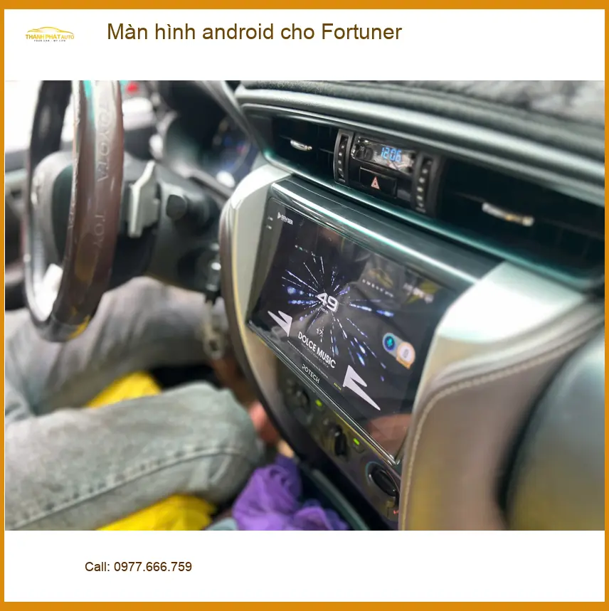 Anh Tấn lắp màn hình Android cho Toyota Fortuner tại Quận Phú Nhuận để tiện đường đi làm ảnh thực tế 4