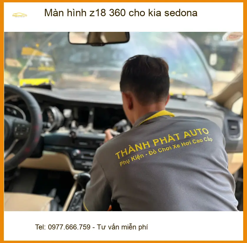 Anh Quang lắp Màn hình Z18 360 cho Kia Sedona tại Quận Tân Phú để lái xe an toàn hơn ảnh thực tế 3