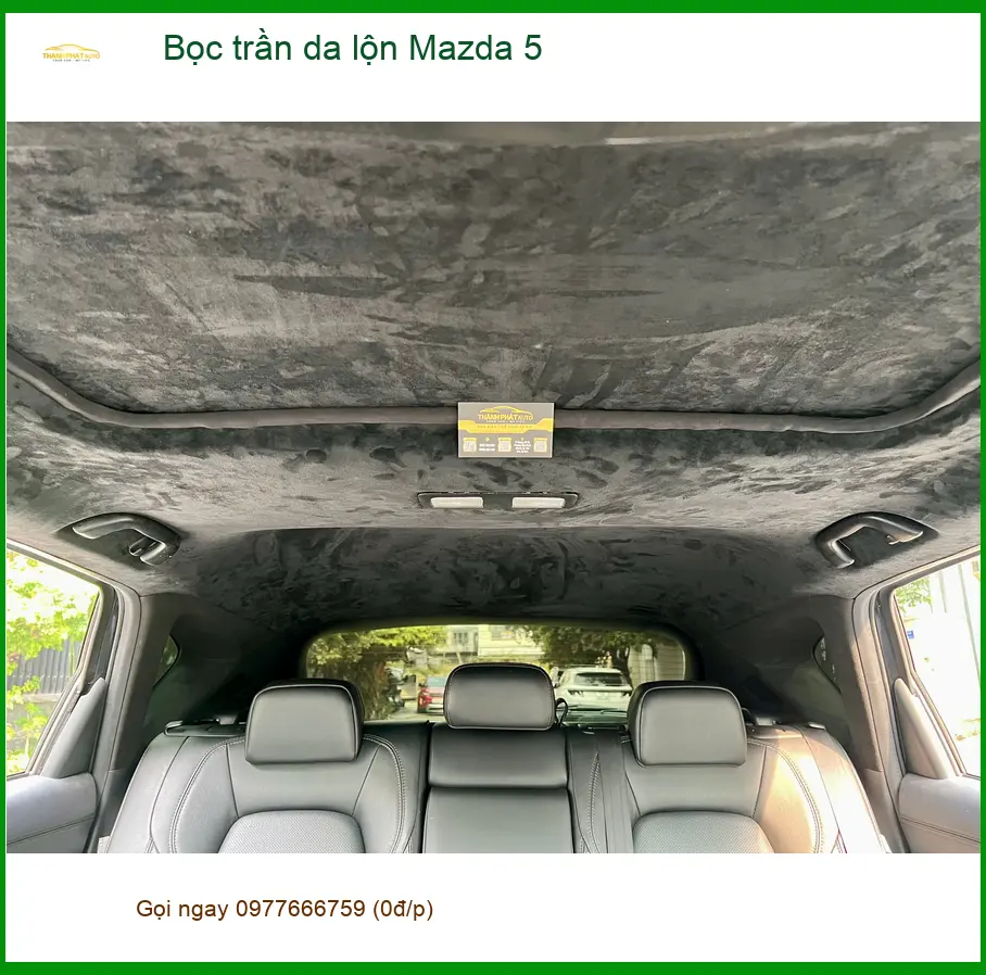Anh Tùng bọc trần da lộn Mazda 5 tại Quận 8 để nội thất sang trọng hơn ảnh thực tế 3