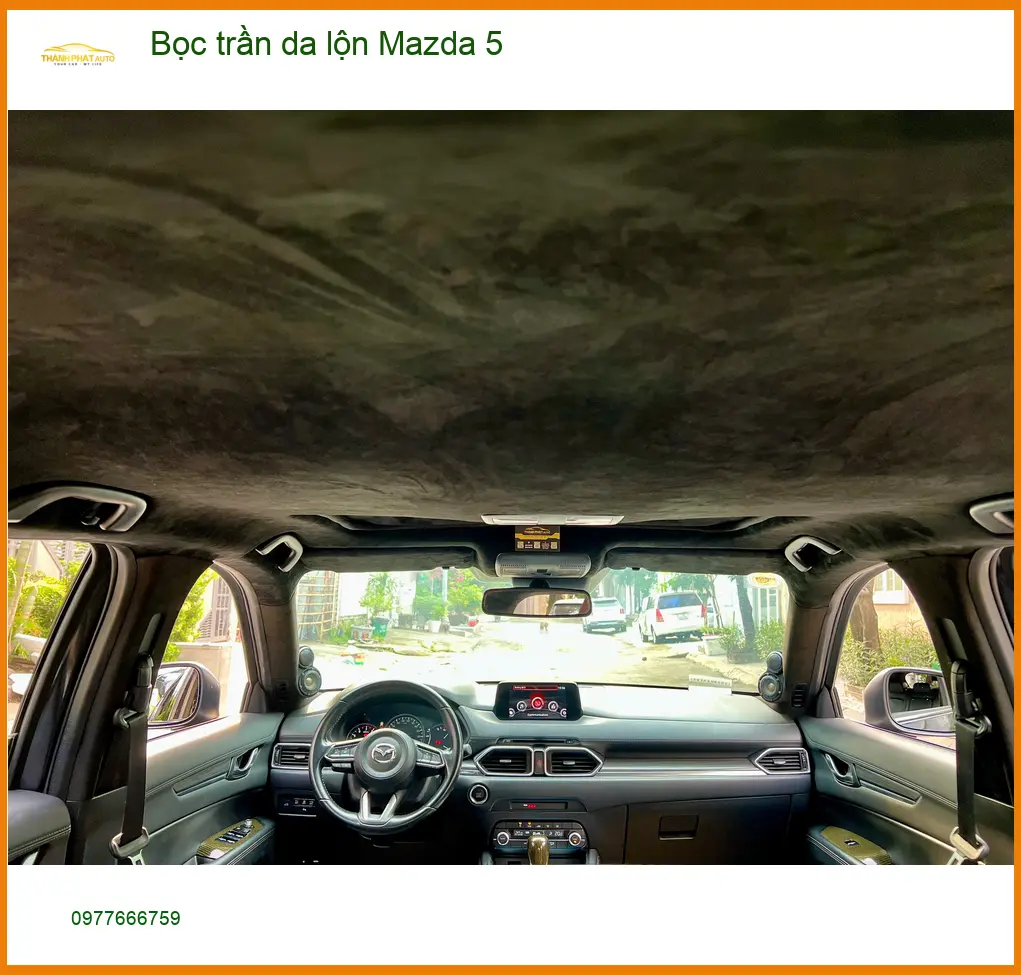 Chị Kim Anh bọc trần da lộn Mazda 5 tại Quận Gò Vấp để nâng tầm không gian xe ảnh thực tế 2