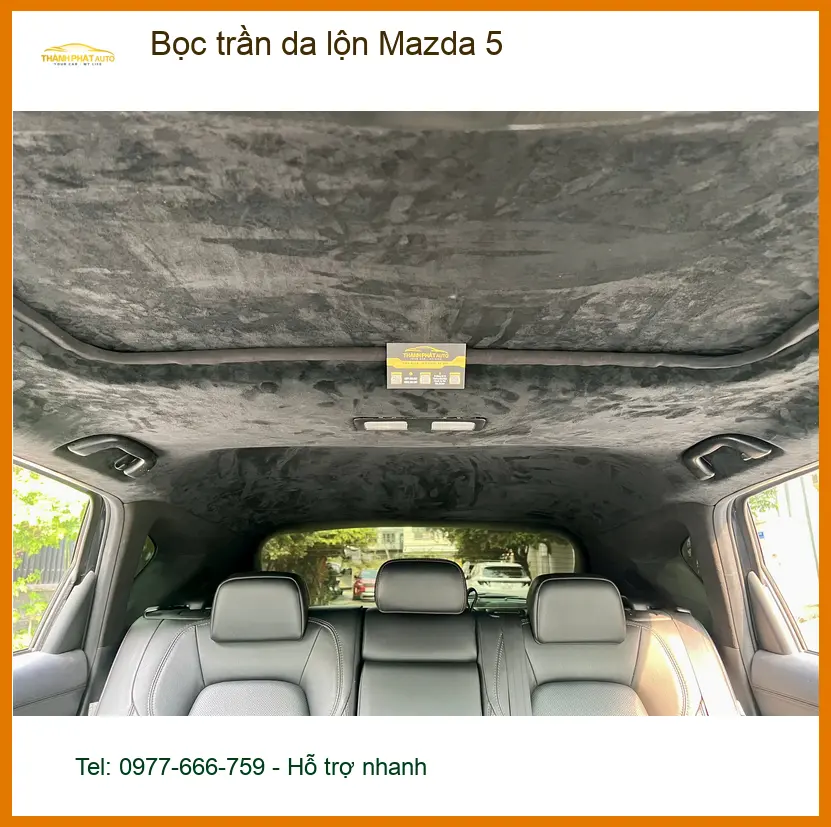 Chị Kim Anh bọc trần da lộn Mazda 5 tại Quận Gò Vấp để nâng tầm không gian xe ảnh thực tế 4