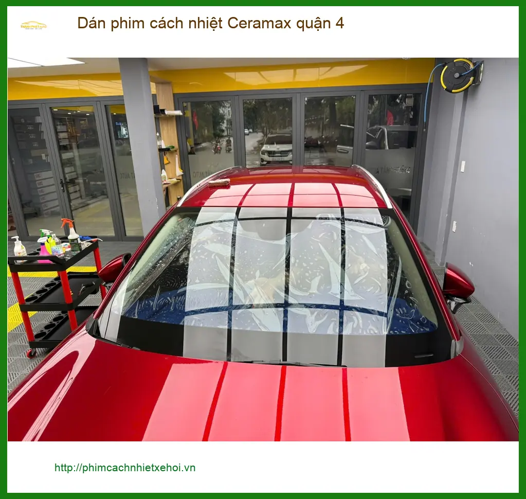 Trung Tâm Dán Phim Cách Nhiệt Ceramax Ô Tô Quận 4 - Thi Công Chuyên Nghiệp