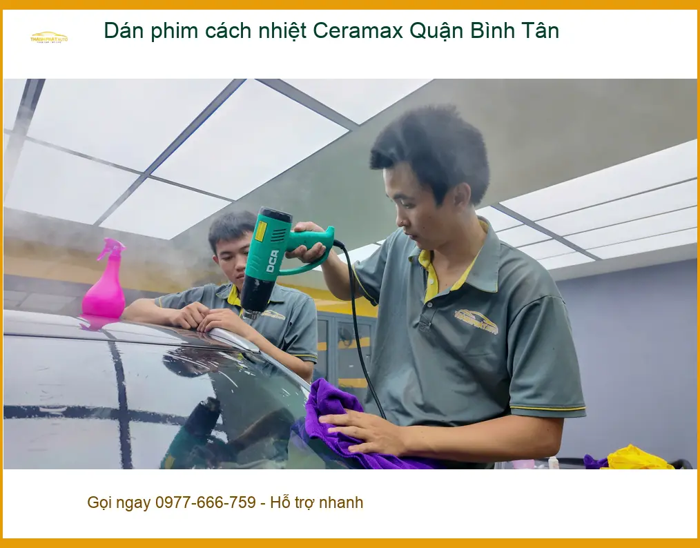 Nơi Dán Phim Cách Nhiệt Ceramax Ô Tô Quận Bình Tân - Thi Công Chuyên Nghiệp