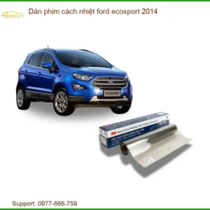 Dán Phim Cách Nhiệt Ford Ecosport 2014 - Trung Tâm Thi Công Chính Hãng TPHCM