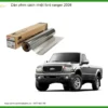 Dán phim cách nhiệt Ford Ranger 2008 - Trung Tâm Thi Công Chính Hãng TPHCM
