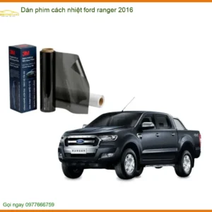 Dán Phim Cách Nhiệt Ford Ranger 2016 - Trung Tâm Thi Công Uy Tín TPHCM