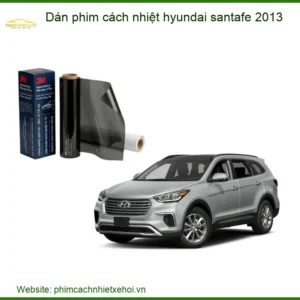 Dán Phim Cách Nhiệt Hyundai SantaFe 2013 - Trung Tâm Thi Công Chính Hãng TPHCM