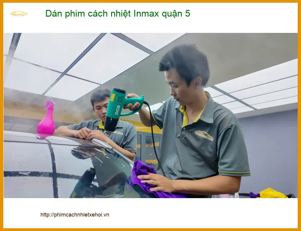 Nơi Dán Phim Cách Nhiệt Ô Tô phim cách nhiệt Inmax quận 5 - Giá Tốt TPHCM