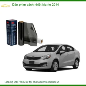 Dán Phim Cách Nhiệt Xe Kia Rio 2014 - Địa Chỉ Thi Công Chính Hãng TPHCM
