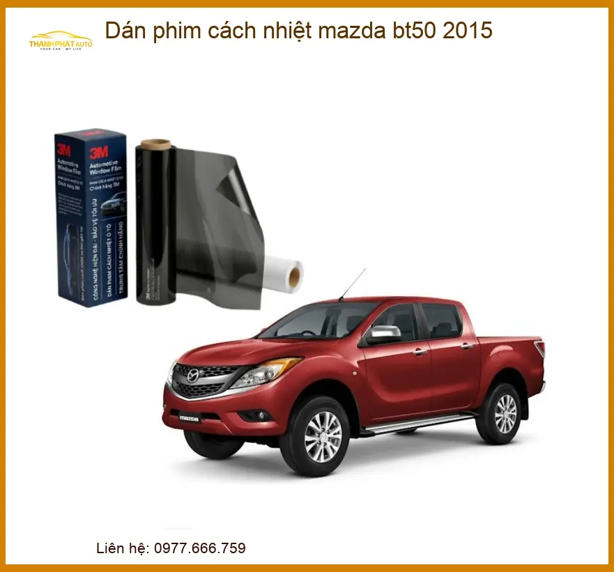 Dán phim cách nhiệt Mazda BT50 2015 - Trung Tâm Thi Công Chính Hãng TPHCM