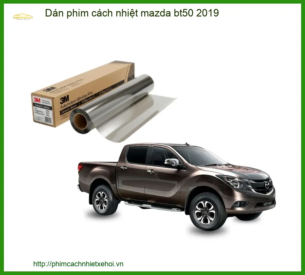 Dán Phim Cách Nhiệt Mazda BT50 2019 - Địa Chỉ Lắp Đặt Chính Hãng TPHCM