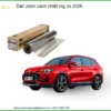 Dán Phim Cách Nhiệt MG ZS 2026 - Trung Tâm Thi Công Chính Hãng TPHCM