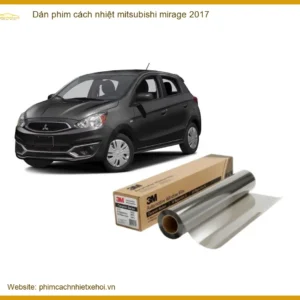 Dán phim cách nhiệt Mitsubishi Mirage 2017 - Địa Chỉ Lắp Đặt Uy Tín TPHCM
