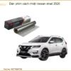 Dán phim cách nhiệt Nissan Xtrail 2020 - Đơn Vị Gắn Chính Hãng TPHCM