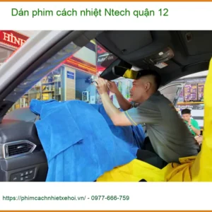 Trung Tâm Dán Phim Cách Nhiệt Ô Tô Ntech Quận 12 - Thi Công Chuyên Nghiệp