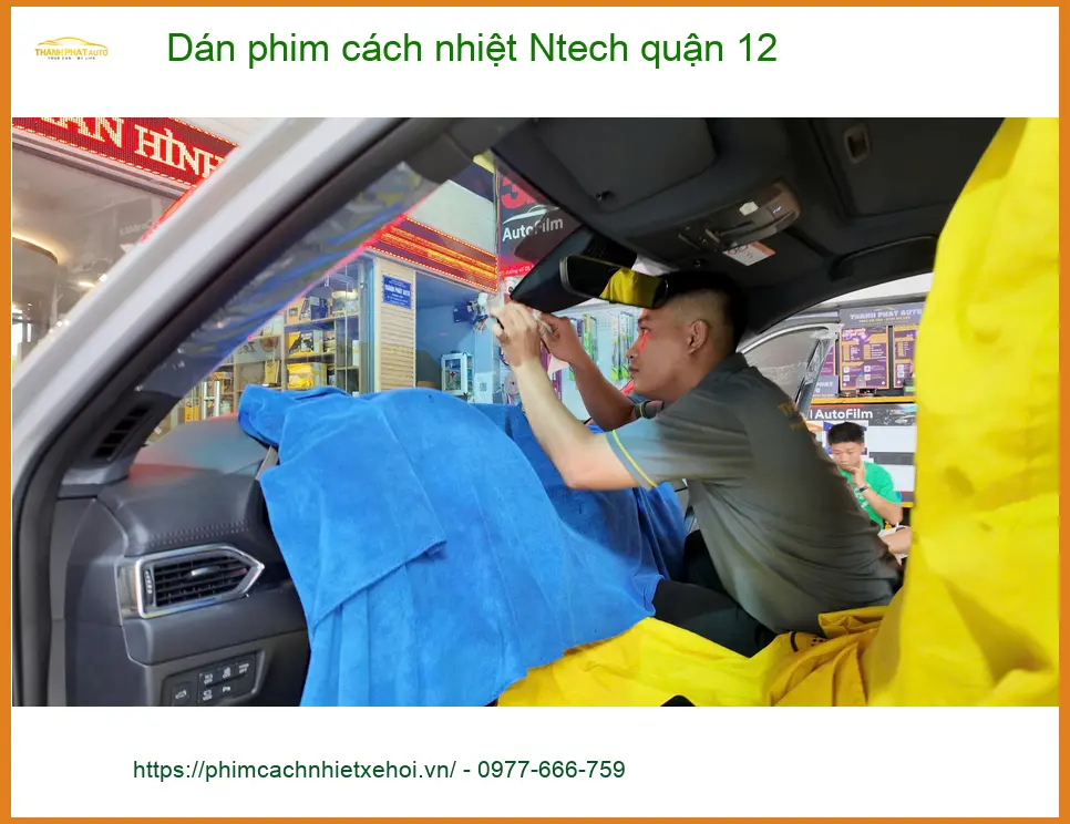 Trung Tâm Dán Phim Cách Nhiệt Ô Tô Ntech Quận 12 - Thi Công Chuyên Nghiệp