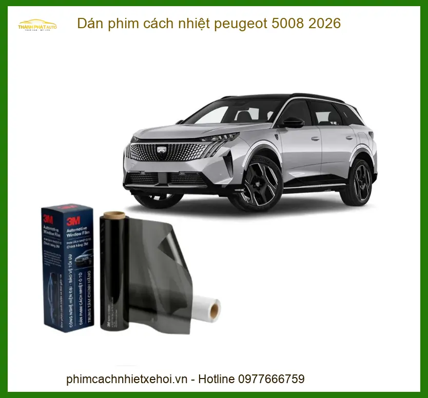 Dán Phim Cách Nhiệt Peugeot 5008 2026 - Trung Tâm Lắp Đặt Uy Tín TPHCM