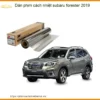 Dán Phim Cách Nhiệt Subaru Forester 2019 - Trung Tâm Thi Công Uy Tín TPHCM