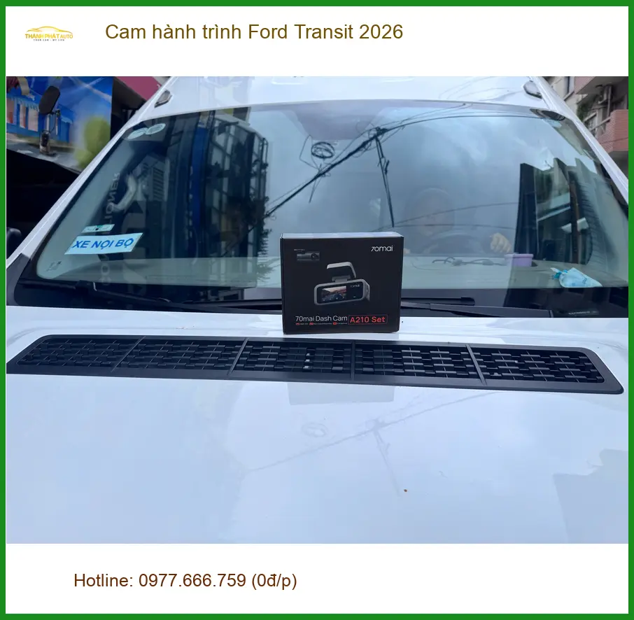 Anh Khang lắp cam hành trình Ford Transit 2026 tại Quận 9 để an tâm khi di chuyển
