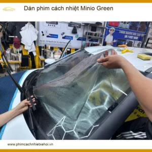 Dán phim cách nhiệt Minio Green - Địa Chỉ Lắp Đặt Phim Cách Nhiệt Uy Tín TPHCM