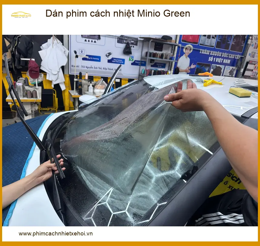 Dán phim cách nhiệt Minio Green - Địa Chỉ Lắp Đặt Phim Cách Nhiệt Uy Tín TPHCM