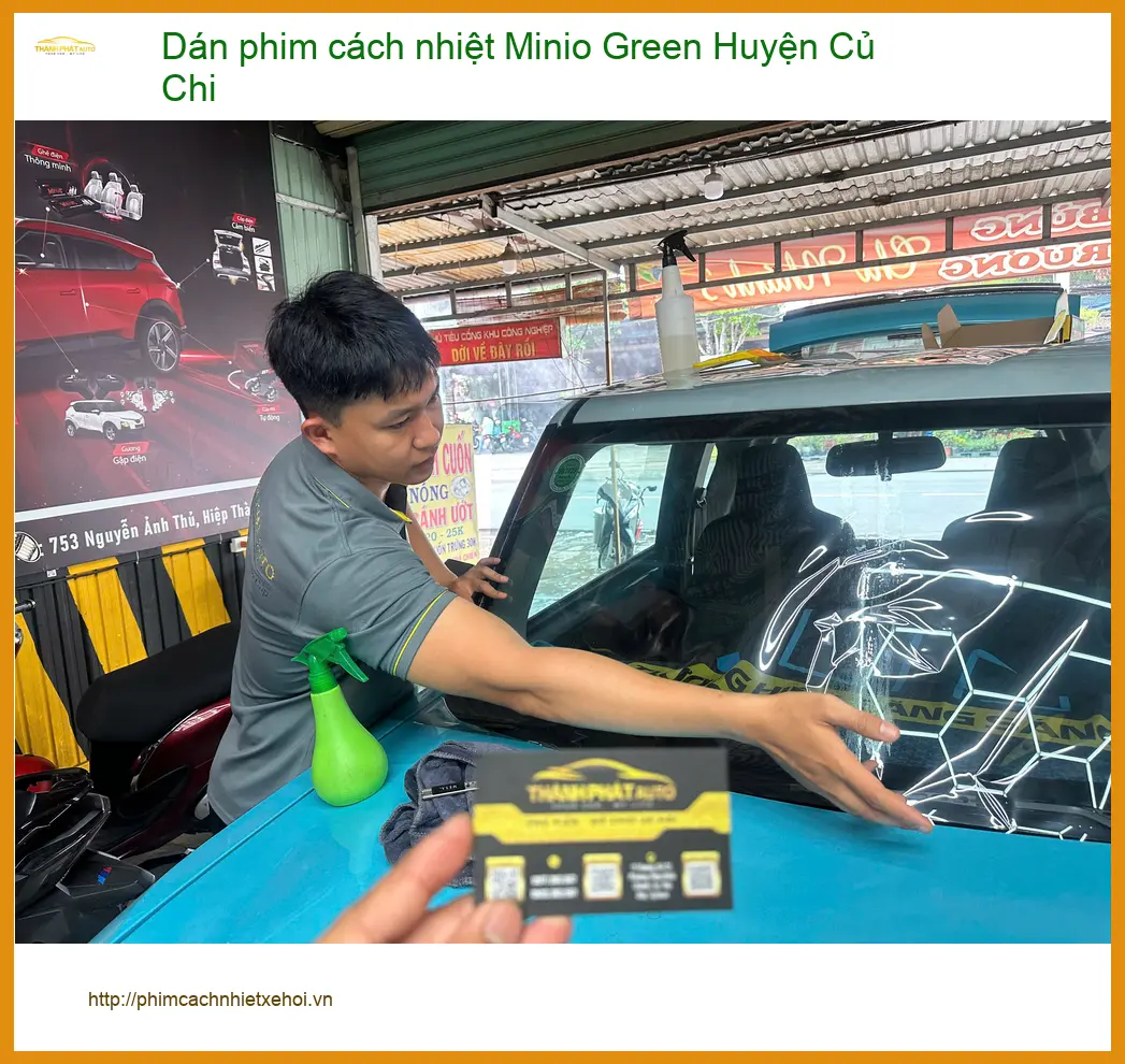 Trung Tâm Dán Phim Cách Nhiệt Ô Tô phim cách nhiệt Minio Green Huyện Củ Chi - Giá Tốt TPHCM ảnh thực tế 2