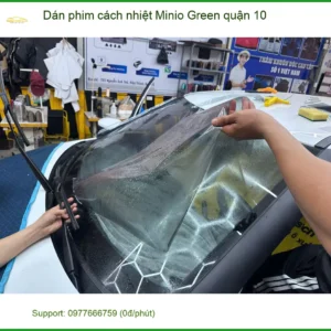 Trung Tâm Dán Phim Cách Nhiệt Ô Tô Minio Green quận 10 - Lắp Đặt Uy Tín TPHCM
