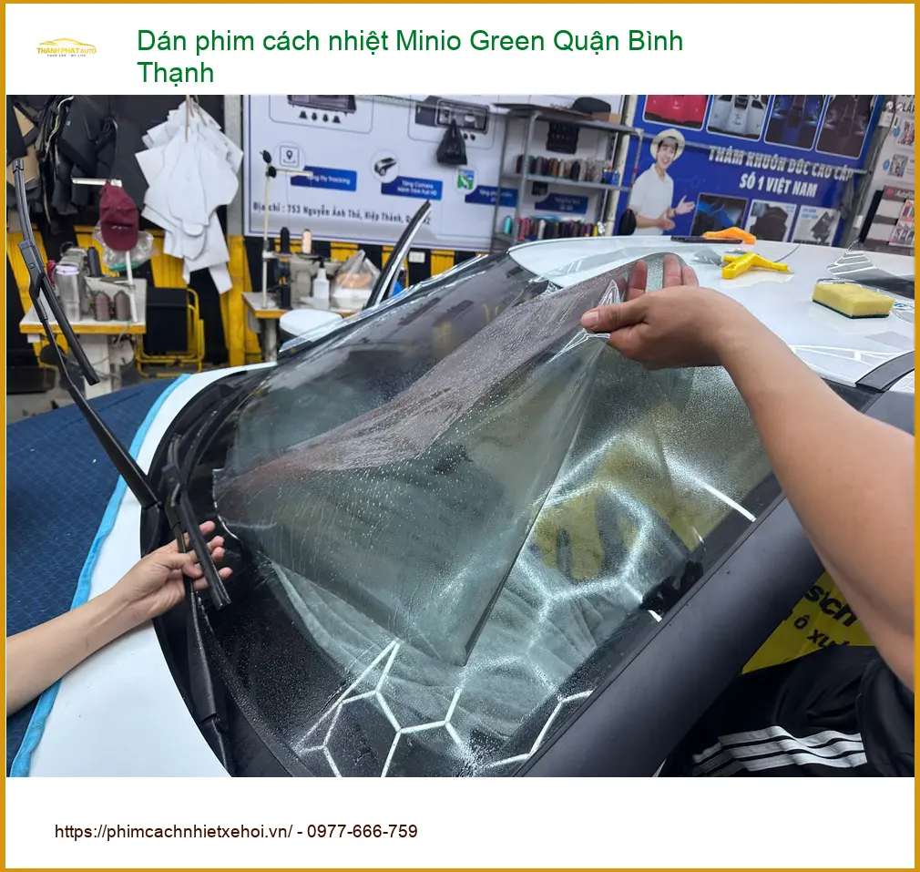 Trung Tâm Dán Phim Cách Nhiệt Ô Tô Minio Green Quận Bình Thạnh - Giá Tốt TPHCM