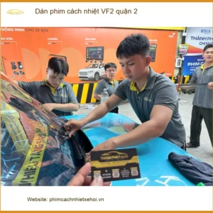 Trung Tâm Dán Phim Cách Nhiệt Ô Tô phim cách nhiệt VF2 quận 2 - Thi Công Chuyên Nghiệp
