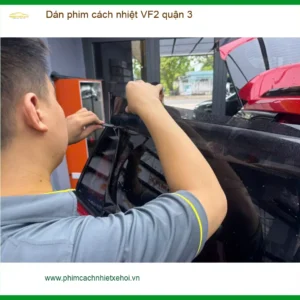 Nơi Dán Phim Cách Nhiệt Ô Tô phim cách nhiệt VF2 quận 3 - Giá Tốt TPHCM