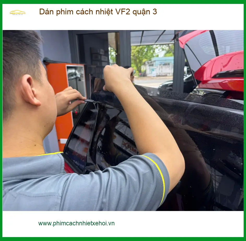 Nơi Dán Phim Cách Nhiệt Ô Tô phim cách nhiệt VF2 quận 3 - Giá Tốt TPHCM