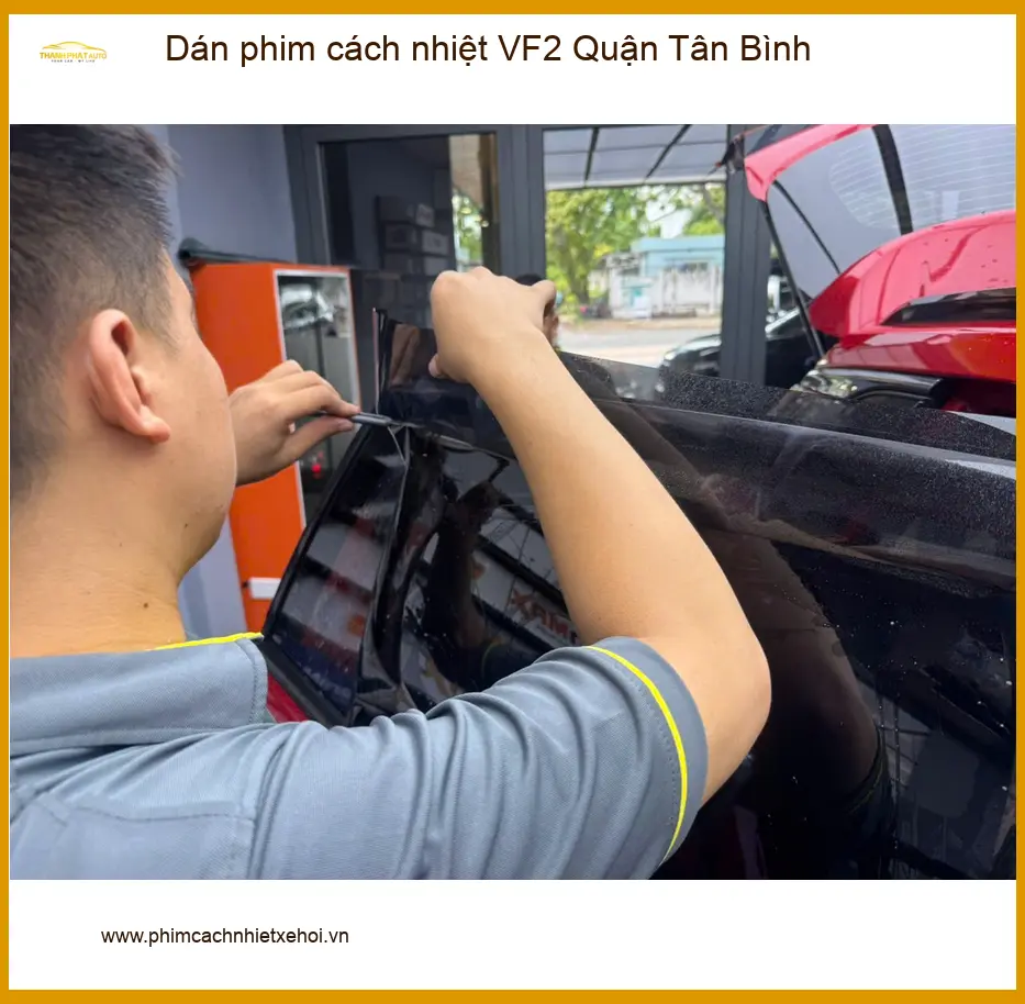 Trung Tâm Lắp Dán Phim Cách Nhiệt Ô Tô VF2 Quận Tân Bình - Giá Tốt TPHCM