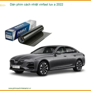 Dán Phim Cách Nhiệt VinFast Lux A 2022 - Trung Tâm Lắp Đặt Uy Tín TPHCM