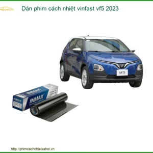 Dán phim cách nhiệt VinFast VF5 2023 - Trung Tâm Lắp Đặt Uy Tín TPHCM