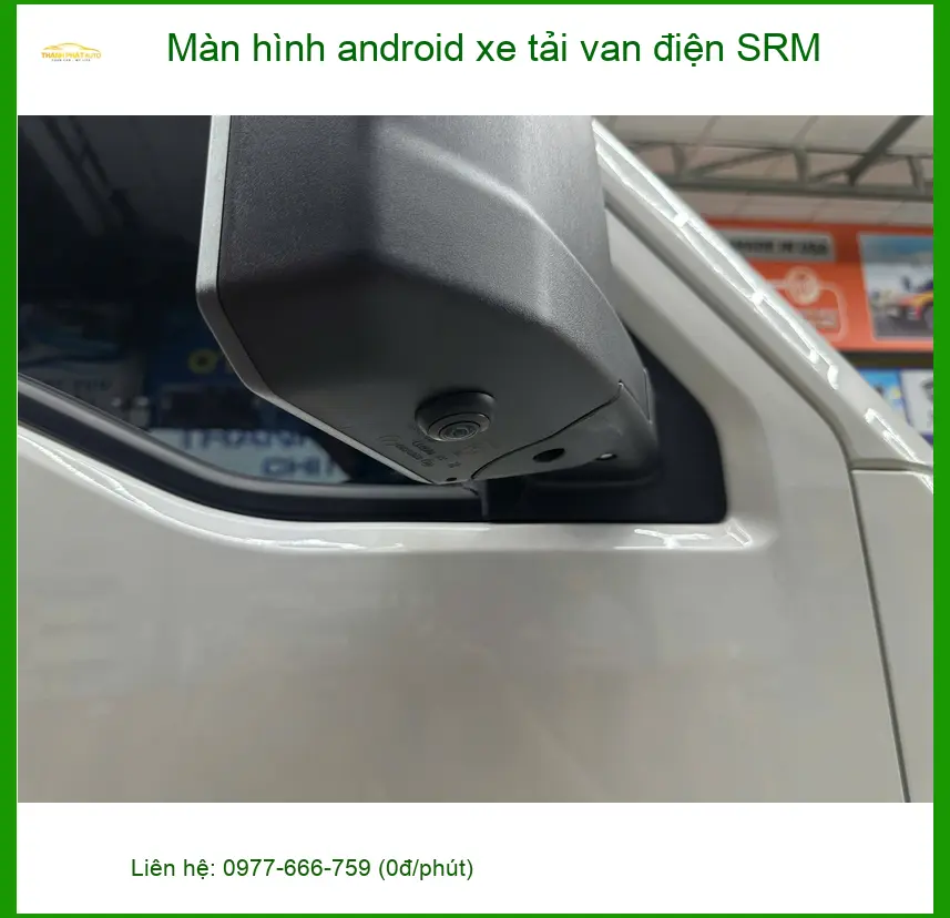 Chú Cường lắp màn hình android xe tải van điện SRM tại Quận 12 để tiện giao hàng ảnh thực tế 4